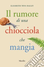 Il rumore di una chiocciola che mangia. E-book. Formato EPUB ebook