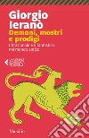 Demoni, mostri e prodigi: L'irrazionale e il fantastico nel mondo antico. E-book. Formato EPUB ebook