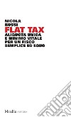 Flat Tax: Aliquota unica e minimo vitale per un fisco semplice ed equo. E-book. Formato EPUB ebook