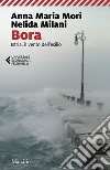 Bora: Istria, il vento dell'esilio. E-book. Formato EPUB ebook