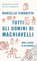 Tutti gli uomini di Machiavelli. E-book. Formato EPUB ebook