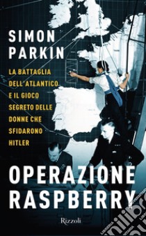 Operazione Raspberry. E-book. Formato EPUB ebook di Simon Parkin