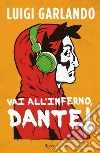 Vai all'Inferno, Dante!. E-book. Formato EPUB ebook