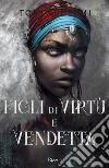 Figli di virtù e vendetta. E-book. Formato EPUB ebook