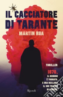 Il cacciatore di tarante. E-book. Formato EPUB ebook di Martin Rua