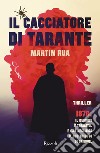 Il cacciatore di tarante. E-book. Formato EPUB ebook