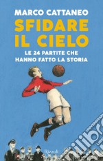 Sfidare il cielo. E-book. Formato EPUB ebook