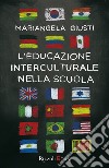 Educazione interculturale nella scuola. E-book. Formato EPUB ebook di Mariangela Giusti