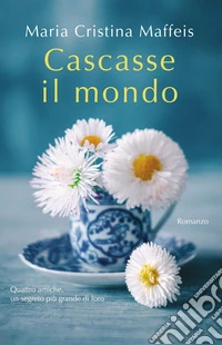 Cascasse il mondo. E-book. Formato EPUB ebook