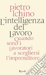 L'intelligenza del lavoro. E-book. Formato EPUB ebook