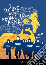 Il futuro non promette bene. E-book. Formato EPUB ebook