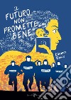 Il futuro non promette bene. E-book. Formato EPUB ebook