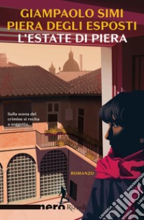 L'estate di Piera (Nero Rizzoli). E-book. Formato EPUB ebook di Giampaolo Simi