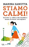 Stiamo calmi!. E-book. Formato EPUB ebook di Marina Zanotta