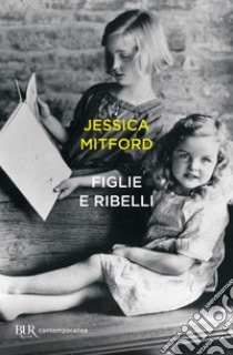 Figlie e ribelli. E-book. Formato EPUB ebook di Jessica Mitford