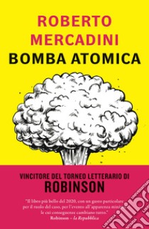 Bomba atomica. E-book. Formato EPUB ebook di Roberto Mercadini