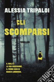 Gli scomparsi. E-book. Formato EPUB ebook di Alessia Tripaldi