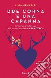 Due corna e una capanna. E-book. Formato EPUB ebook