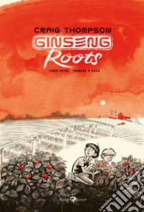 Ginseng Roots. E-book. Formato EPUB ebook di Craig Thompson