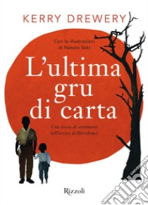 L'ultima gru di carta. E-book. Formato EPUB ebook di Kerry Drewery