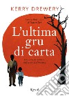 L'ultima gru di carta. E-book. Formato EPUB ebook di Kerry Drewery