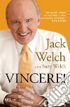 Vincere!. E-book. Formato EPUB ebook di Jack Welch