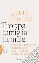 Troppa famiglia fa male. E-book. Formato EPUB ebook