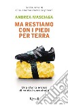 Ma restiamo con i piedi per terra. E-book. Formato EPUB ebook