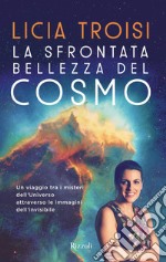 La sfrontata bellezza del cosmo. E-book. Formato EPUB ebook