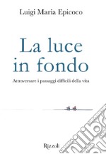 La luce in fondo. E-book. Formato EPUB ebook