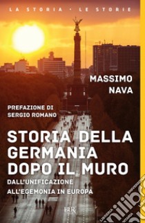 Storia della Germania dopo il Muro. E-book. Formato EPUB ebook di Massimo Nava