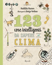 123 cose intelligenti da sapere sul clima. E-book. Formato EPUB ebook di Mathilda Masters