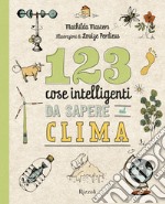 123 cose intelligenti da sapere sul clima. E-book. Formato EPUB ebook