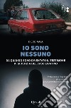 Io sono nessuno. E-book. Formato EPUB ebook di Piero Nava