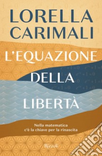 L'equazione della libertà. E-book. Formato EPUB ebook di Lorella Carimali