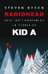 RADIOHEAD. E-book. Formato EPUB ebook di Steven Hyden