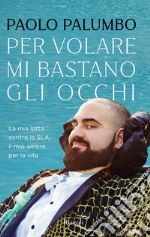 Per volare mi bastano gli occhi. E-book. Formato EPUB