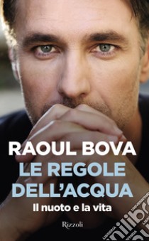 Le regole dell'acqua. E-book. Formato EPUB ebook di Raoul Bova