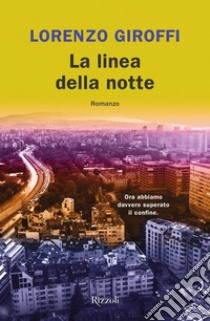 La linea della notte. E-book. Formato EPUB ebook di Lorenzo Giroffi