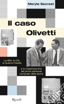 Il caso Olivetti. E-book. Formato EPUB ebook di Meryle Secrest