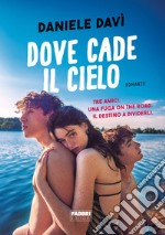 Dove cade il cielo. E-book. Formato EPUB ebook