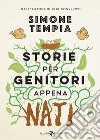 Storie per genitori appena nati. E-book. Formato EPUB ebook