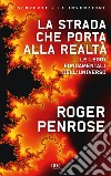 La strada che porta alla realtà. E-book. Formato EPUB ebook di Roger Penrose