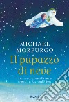 Il pupazzo di neve. Dalla storia di Raymond Briggs. E-book. Formato EPUB ebook di Michael Morpurgo