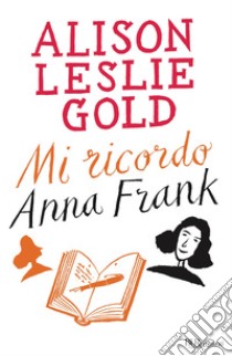 Mi ricordo Anna Frank. E-book. Formato EPUB ebook di Alison Leslie Gold