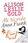 Mi ricordo Anna Frank. E-book. Formato EPUB ebook di Alison Leslie Gold