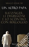 Un altro Papa. E-book. Formato EPUB ebook di Marco Ansaldo