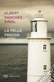 La pelle fredda. E-book. Formato EPUB ebook di Albert Sánchez Piñol