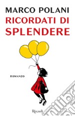 Ricordati di splendere. E-book. Formato EPUB ebook