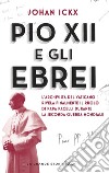 Pio XII e gli ebrei. E-book. Formato EPUB ebook di Johan Ickx